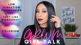 Chit Chat GET READY WITH ME For A DATE - Let's Talk About COLORISM \& CHEATERS, GRWM Full Face Makeup