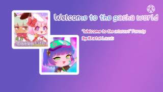 Welcome To The Internet Parody||Welcome to the gacha world