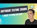 6 software testing trends in 2024