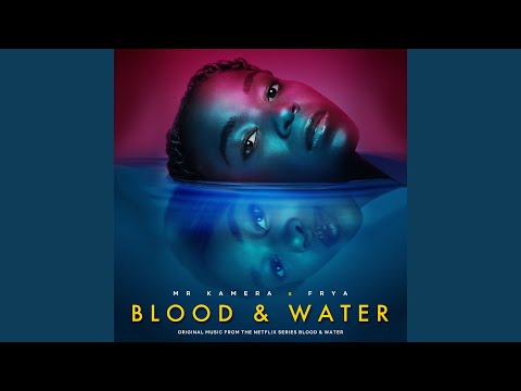 Blood & Water (Theme Song from the Netflix Series)