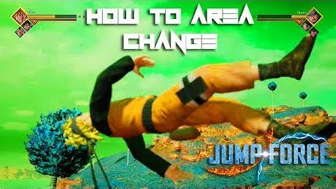 How to Area Change/Stage Transition in JUMP FORCE (Tutorial)