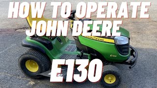 How to Start and Operate a John Deere E130 Lawn Tractor