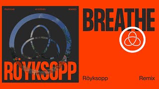 Röyksopp - &#39;Breathe&#39; (ft. Astrid S) (Röyksopp Remix) (Official Visualiser)