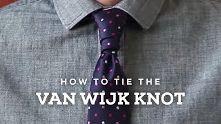 How to Tie A Perfect Van Wijk Necktie Knot