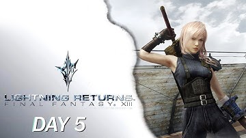 Gameplay Walkthrough Day 5 | Lightning Returns [Blind]