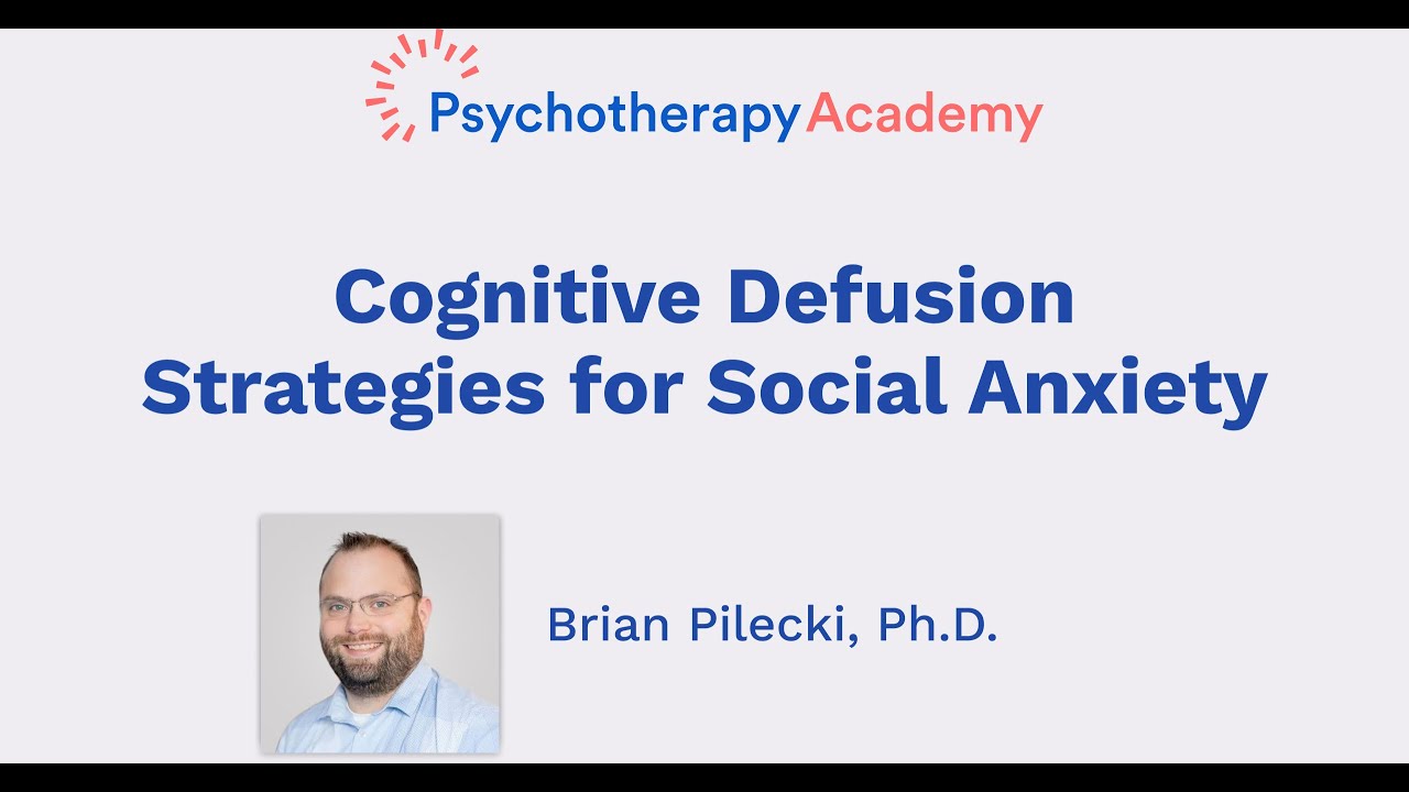 Cognitive Defusion Strategies for Social Anxiety