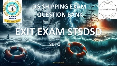 STSDSD  EXIT EXAM SET 1- TIPS AND TRICKS - 100% PASS GUARANTEE- DG SHIPPING ONLINE , EXIT EXAM -STCW
