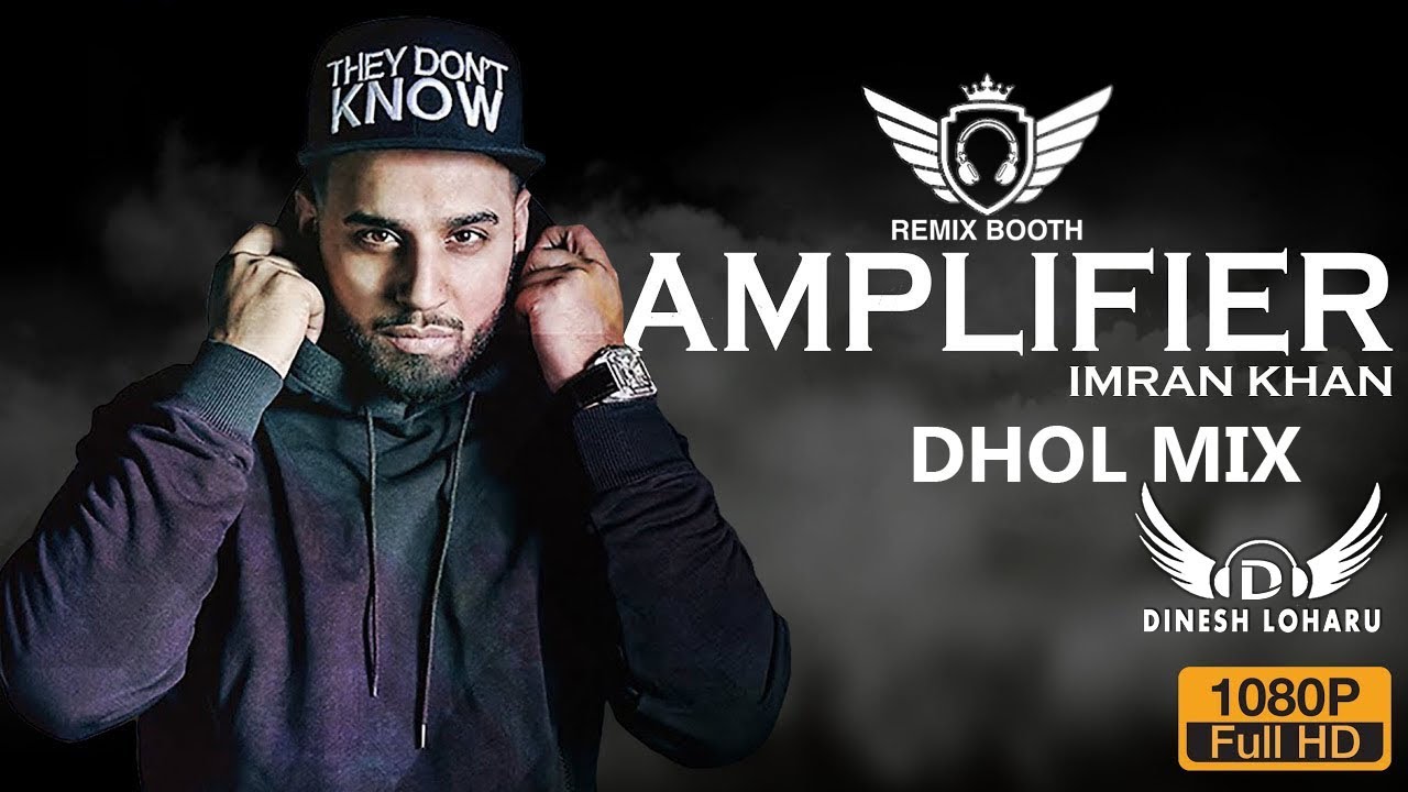 Amplifier Dhol Mix Imran Khan FtDj Dinesh Loharu