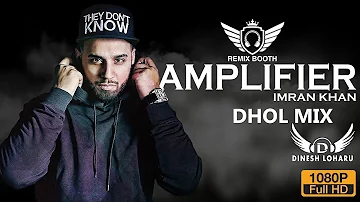 Amplifier Dhol Mix Imran Khan Ft.Dj Dinesh Loharu