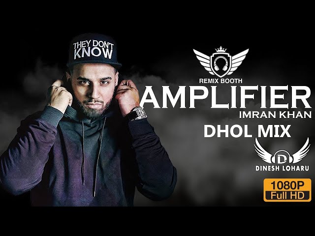 Amplifier Dhol Mix Imran Khan Ft.Dj Dinesh Loharu class=