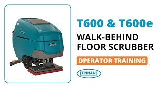 T600/T600e Walk-Behind Scrubber | How to Operate | Tennant Company