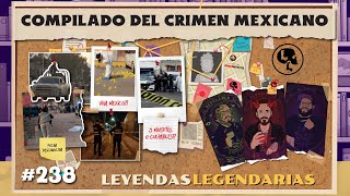 E238: Compilado del crimen mexicano