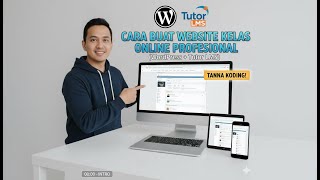 Cara Buat Website Kelas Online Profesional (WordPress + Tutor LMS) - Tutorial Tanpa Koding!