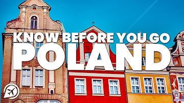 THINGS TO KNOW BEFORE YOU GO TO POLAND