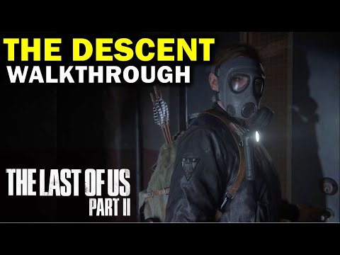 Video: The Last Of Us Del 2 - The Descent: Alla Föremål, Flamethrower Plats Och Hur Man Kan Utforska Alla Förklarade Områden