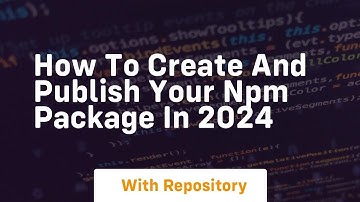 how to create and publish your npm package in 2024