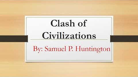 Clash of Civilization by Samuel P Huntington