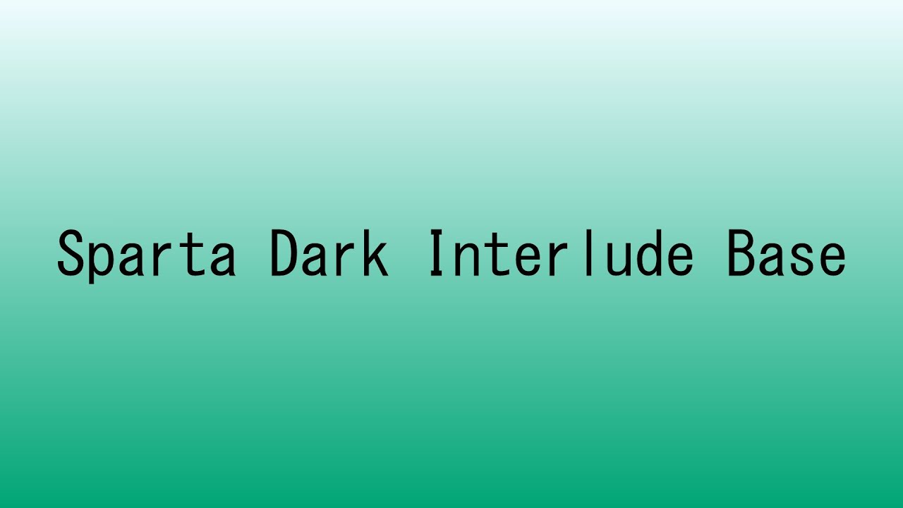 Sparta Dark Interlude Base