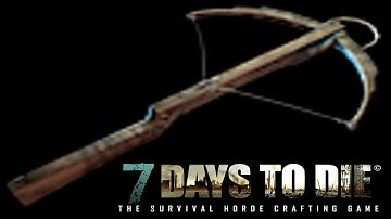 7 Days to Die How to make crossbow