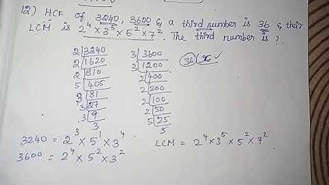 HCF of 3240, 3600 & a third number is 36 & their LCM is 2^4×3^5×5^2×7^2. The third number is?