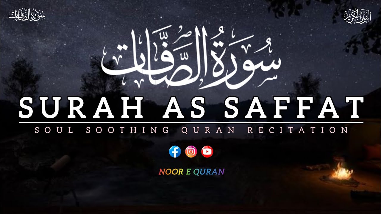 Surah As-Saffat | Best Quran Recitation | Soothing & Powerful Tilawat | سورۃ الصافات