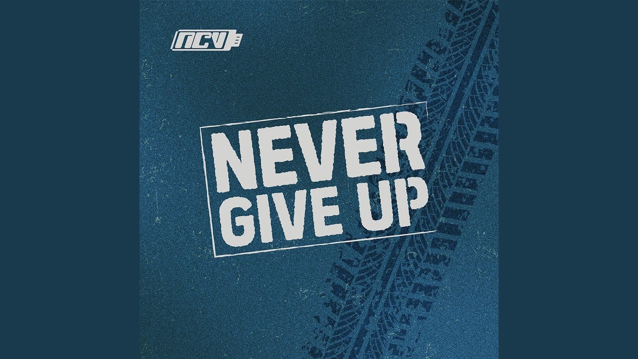 Watch NEVER GIVE UP on YouTube