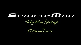 Spider Man Hobgoblins Revenge (Official Teaser) Trailer