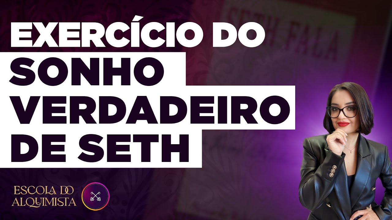 Exercício do sonho verdadeiro de Seth