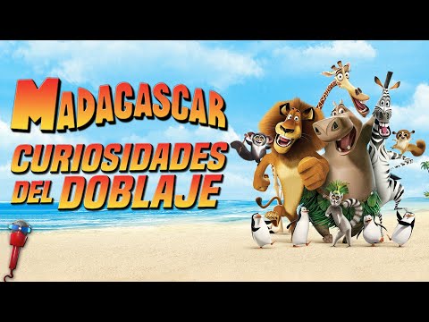 Madagascar | Curiosidades Del Doblaje