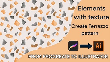 Terrazzo Pattern | Elements with texture - from Procreate to Illustrator (Lenovo Yoga a940)
