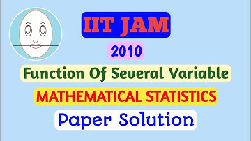 IIT JAM (2010) | Function Of Several Variable | Mathematical Statistics | Paper Solution