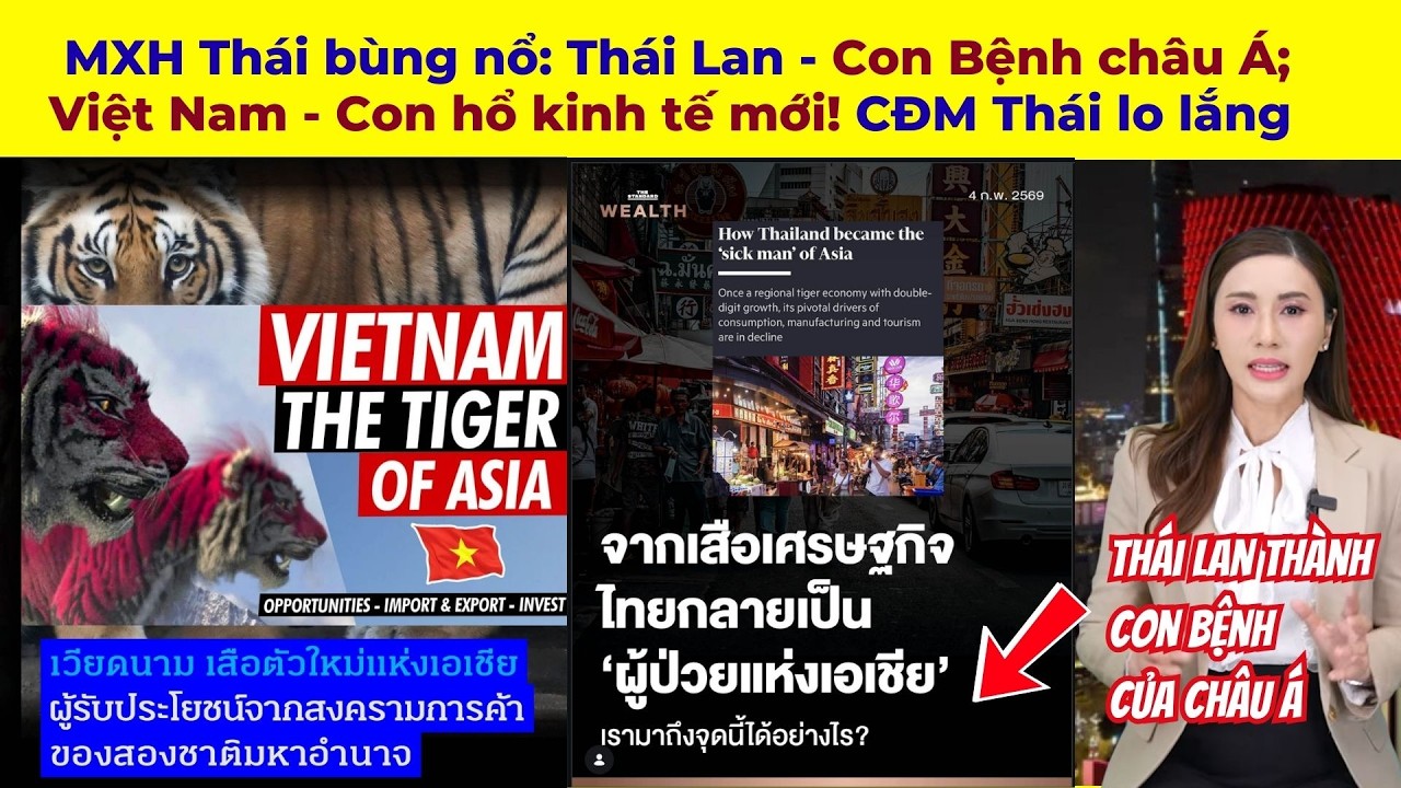 MXH Thái bùng nổ: Thái Lan - Con bệnh của châu Á; Việt Nam - Con hổ kinh tế mới! CĐM Thái lo lắng