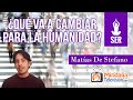 ¿Qué va a cambiar para la humanidad?, por Matías De Stefano