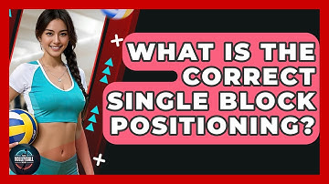 What Is The Correct Single Block Positioning? - The Volleyball Hub