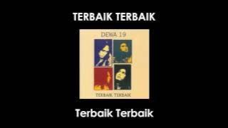 Dewa19 'Terbaik Terbaik - Terbaik Terbaik' (Lirik)
