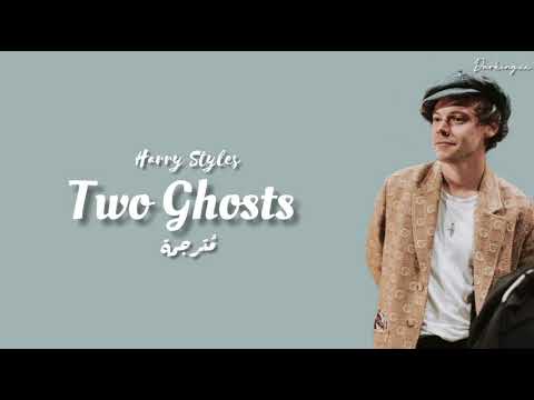 Two Ghosts Harry Styles مترجمة 
