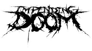 Impending Doom - He&#39;s Coming Back