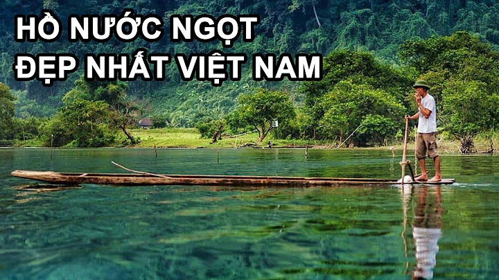 Hồ tự nhiên lớn nhất ở việt nam là gì năm 2024