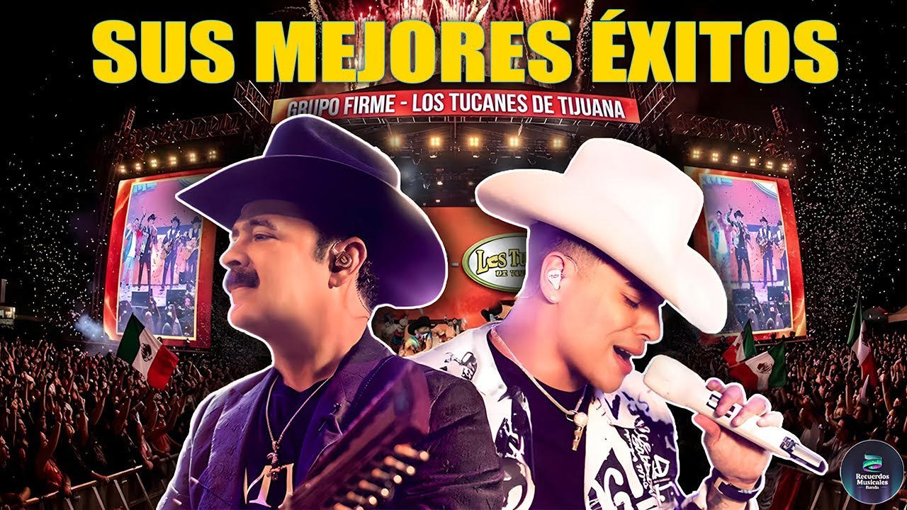 Sus Mejores Éxitos - Grupo Firme y Los Tucanes de Tijuana Mix 2026 | Lo Mejor de Ambos Grupos