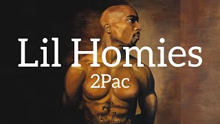 2Pac - Lil Homies •| Lyrics in HD