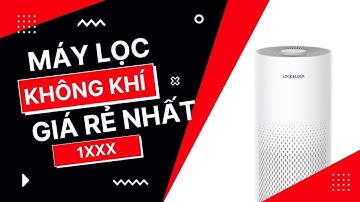 Máy lọc không khí giá siêu rẻ có đáng mua?