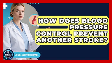 How Does Blood Pressure Control Prevent Another Stroke? - Stroke Support Channel
