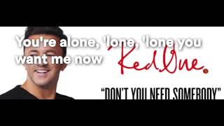 Red One-Dont You Need Somebody Lyrics ft Enrique Iglesias, R city, Shaggy & seraya