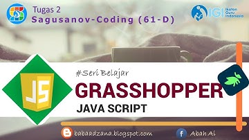 Seri Belajar 1- DASAR-DASAR PEMROGRAMAN JAVASCRIPT DENGAN GRASSHOPPER