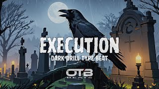 (Free) Execution - Dark Drill Type Beat