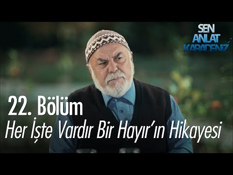 Her işte var bir hayır'ın hikayesi - Sen Anlat Karadeniz 22. Bölüm