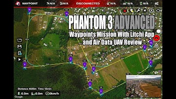 Phantom 3 Advanced   Waypoints Mission On Litchi App and Air Data UAV Review
