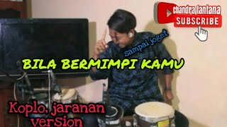 Bila bermimpi kamu |jaranan koplo pegon  dj terbaik cover kendang