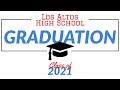 Los altos high school 2021 graduation 100 pm