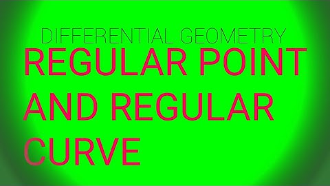 regular point , regular curve in Differential Geometry
